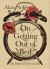 On Getting Out of Bed : The Burden & Gift of Living On Getting Out of Bed : The Burden & Gift of Living
