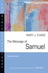 The Message of Samuel : Personalities, Potential, Politics and Power