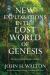 New Explorations in the Lost World of Genesis : Advances in the Origins Debate
