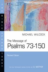 The Message of Psalms 73-150 : Songs for the People of God