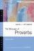 The Message of Proverbs : Wisdom for Life