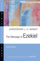 The Message of Ezekiel : A New Heart and a New Spirit