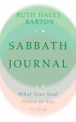 Sabbath Journal : What Your Soul Wants to Say to God
