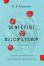 Centering Discipleship : A Pathway for Multiplying Spectators into Mature Disciples Centering Discipleship : A Pathway for Multiplying Spectators into Mature Disciples