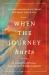 When the Journey Hurts : Finding Meaning in Suffering for Heart, Mind, and Soul