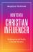 How to Be a Christian Influencer : Making Social Media a Social Ministry