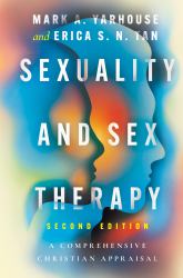 Sexuality and Sex Therapy : A Comprehensive Christian Appraisal