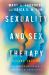 Sexuality and Sex Therapy : A Comprehensive Christian Appraisal