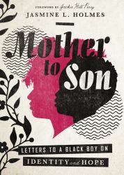 Mother to Son : Letters to a Black Boy on Identity and Hope