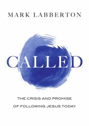 Called : The Crisis and Promise of Following Jesus Today