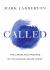 Called : The Crisis and Promise of Following Jesus Today