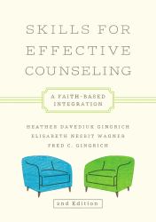 Skills for Effective Counseling : A Faith-Based Integration