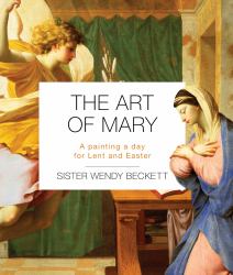 The Art of Mary : A Painting a Day for Lent and Easter