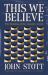This We Believe : The Meaning of the Apostles' Creed