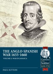 The Anglo-Spanish War 1655-1660 : Volume 2 - War in Jamaica