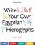 Write Your Own Egyptian Hieroglyphs : Names · Greetings · Insults · Sayings