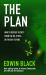 The Plan : How to Rescue Society the Day the Oil Stops - or the Day Before