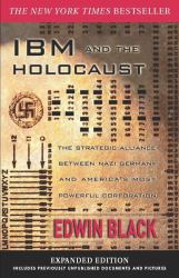 IBM and the Holocaust : The Strategic Alliance Between Nazi Germany and America's Most Powerful Corporation