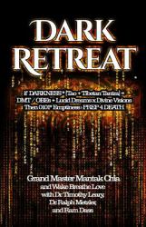 Dark Retreat : Tao + Tibetan Yoga X Darkness = DMT (Divine Visions/Lucid Awakenings)