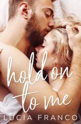Hold on to Me