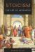 Stoicism-The Art of Happiness : How to Stop Fearing and Start Living Stoicism-The Art of Happiness : How to Stop Fearing and Start Living