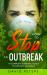 How to Stop an Outbreak : A Complete Survival Guide to Protect Yourself