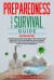 Preparedness and Survival Guide : This Books Includes: Homemade Hand Sanitizer, Face Masks and How to Stop an Outbreak. the Ultimate Prepping and Survival Guide on How to Survive Anything