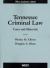 Tennessee Criminal Law : Cases and Materials