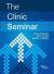 The Clinic Seminar The Clinic Seminar