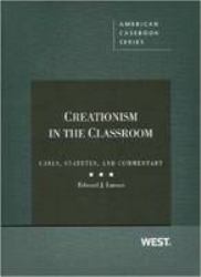 Creationism in the Classroom : Cases, Statutes, and Commentary