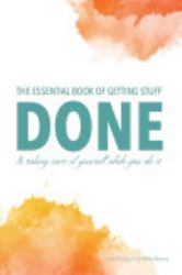 The Essential Book of Getting Stuff Done