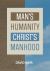 Man's Humanity Christ's Manhood