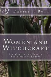 Women and Witchcraft : Sex, Gender and Fear in Early Modern Europe