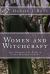 Women and Witchcraft : Sex, Gender and Fear in Early Modern Europe