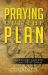 Praying Out the Plan : Expanded Edition with Devotional