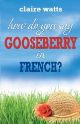 How Do You Say Gooseberry in French?