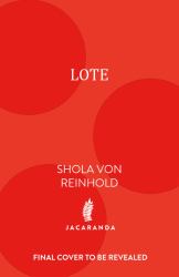 Lote (2026) : WINNER of the James Tait Black Prize 2021 and the Republic of Consciousness Prize 2021