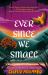 Ever since We Small