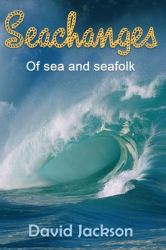 Seachanges : Of Sea and Seafolk