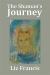The Shaman's Journey The Shaman's Journey