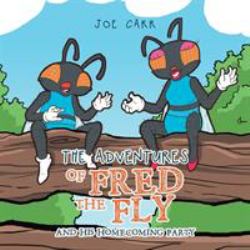 The Adventures of Fred the Fly : And His Homecoming Party