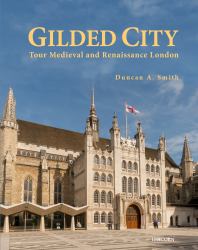 Gilded City : Tour Medieval and Renaissance London