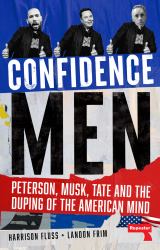 Confidence Men : Peterson, Musk, Tate and the Duping of the American Mind