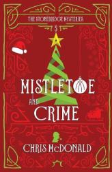 Mistletoe and Crime : A Modern Cosy Mystery with a Classic Crime Feel
