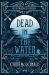 Dead in the Water : A Modern Cosy Mystery with a Classic Crime Feel