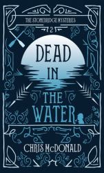 Dead in the Water : A Modern Cosy Mystery with a Classic Crime Feel