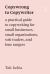 Copywrong to Copywriter : A Practical Guide to Copywriting for Small Businesses, Small Organisations, Sole Traders, and Lone Rangers
