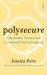Polysecure : Attachment, Trauma and Consensual Non-Monogamy