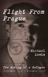 Flight from Prague : The Making of a Refugee, September 1938 - November 1939