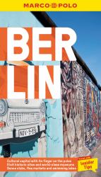 Berlin : Cultural Capital with Its Finger on the Pulse Visit Historic Sites and World-Class Museums Dance Clubs, Flea Markets and Swimming Lakes: Travel with Insider Tips